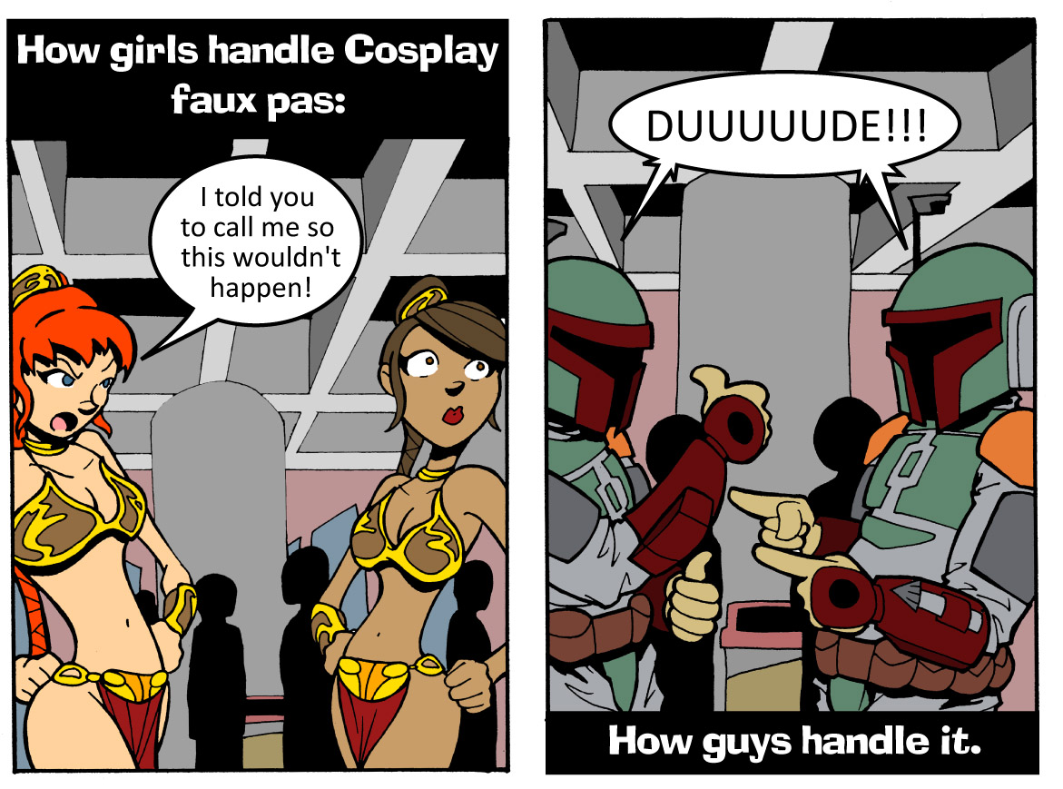 Two-panel comic at a convention. Two women in identical Slave Leia costumes glare at each other; one says she told the other to call so this wouldn't happen. In the second panel, two men in identical Boba Fett armor point at each other and shout DUUUUUDE!!!