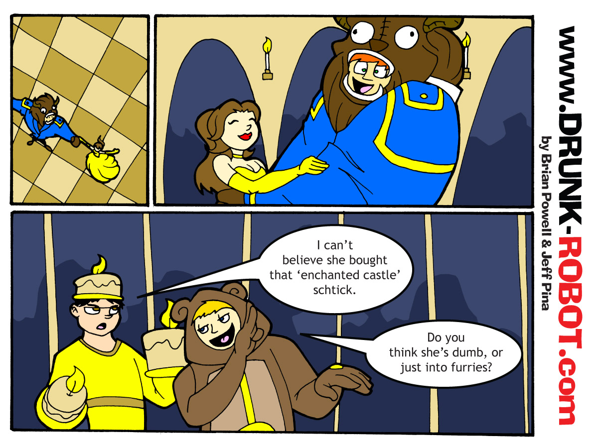 Three-panel comic riffing on Beauty and the Beast. Belle dances with and embraces the Beast, but a grinning man's face is visible inside the costume's open mouth, revealing the Beast is just a guy in a suit. Two men dressed as Lumiere and a furry castle servant wonder whether Belle actually bought the enchanted castle story or is simply into furries.